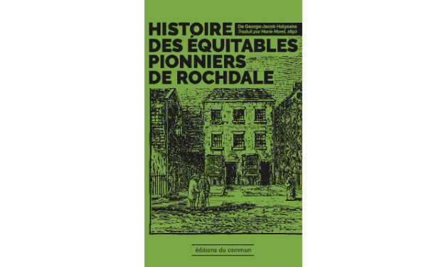 George-Jacob Holyoake : Histoire des équitables pionniers de Rochdale