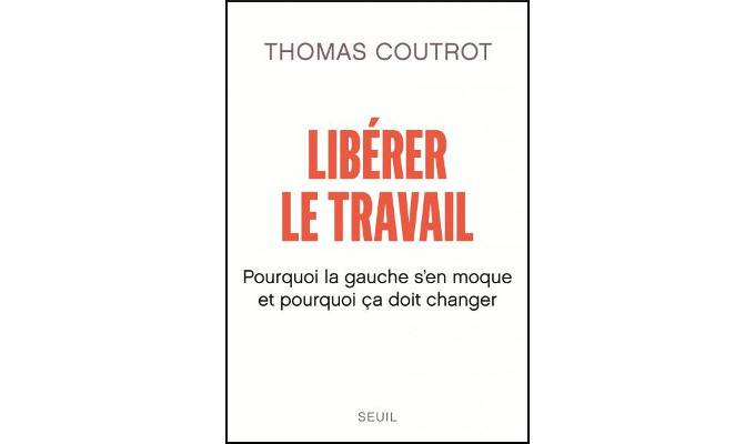 Libérer le travail – Thomas Coutrot