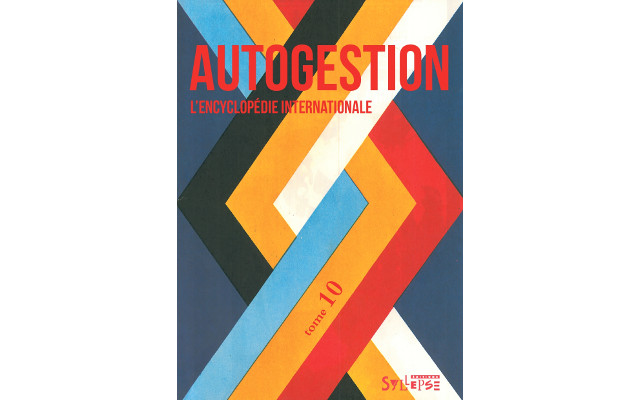 Autogestion, l’encyclopédie internationale – Tome 10