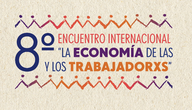 VIIIe Rencontre internationale de “L’Économie des travailleuses et travailleurs” – Mexico – 30 août au 31 octobre 2021