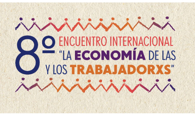 Bilan et échanges autour de la VIIIe rencontre internationale de l’ « Économie des travailleur-se-s » (Mexico, 30 août – 13 novembre 2021)
