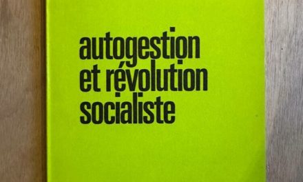 L’État, la révolution et l’autogestion : la question Autogestionnaire Et la gauche en France depuis 1968